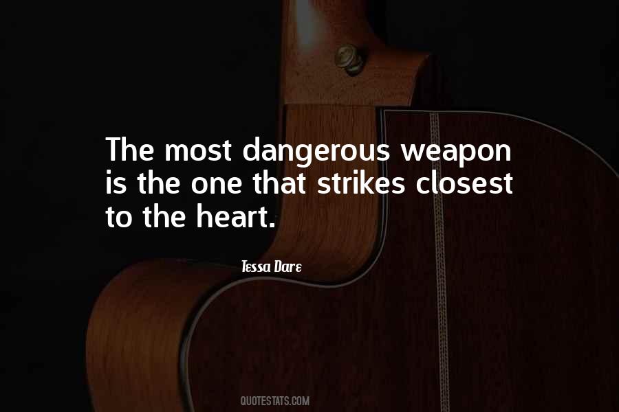 Most Dangerous Weapon Quotes #73091