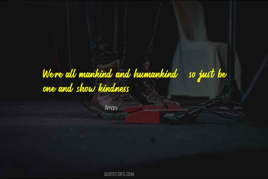 Kindness Of Mankind Quotes #1836303