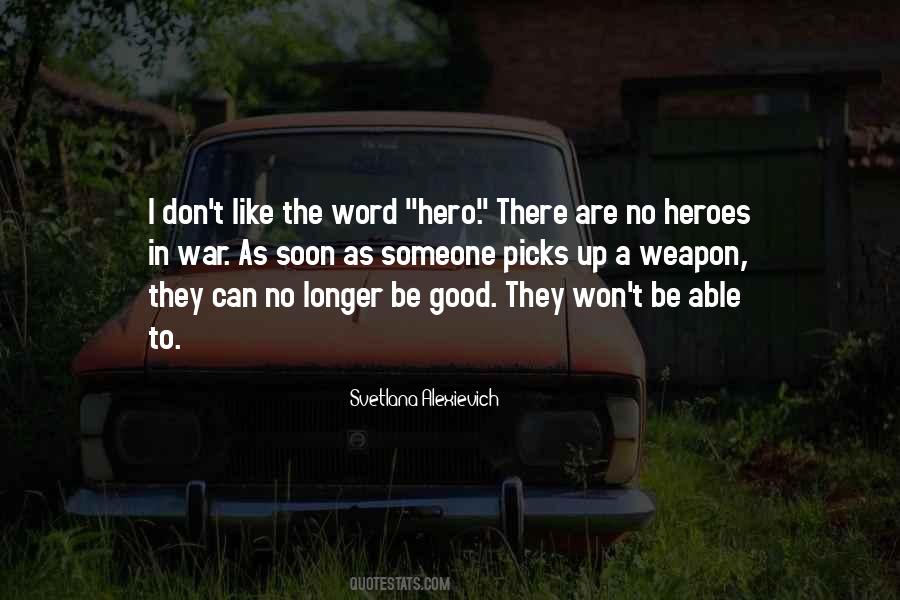 Quotes About Heroes In War #1766027