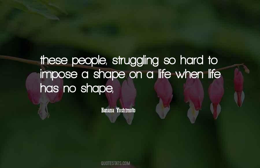 Quotes About Struggling With Life #112621