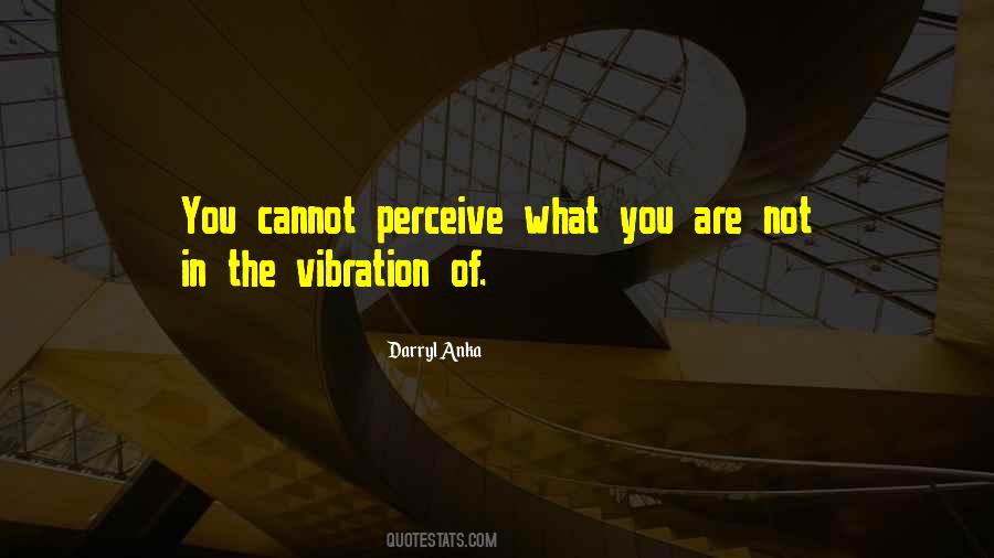 Quotes About Vibration #1698654