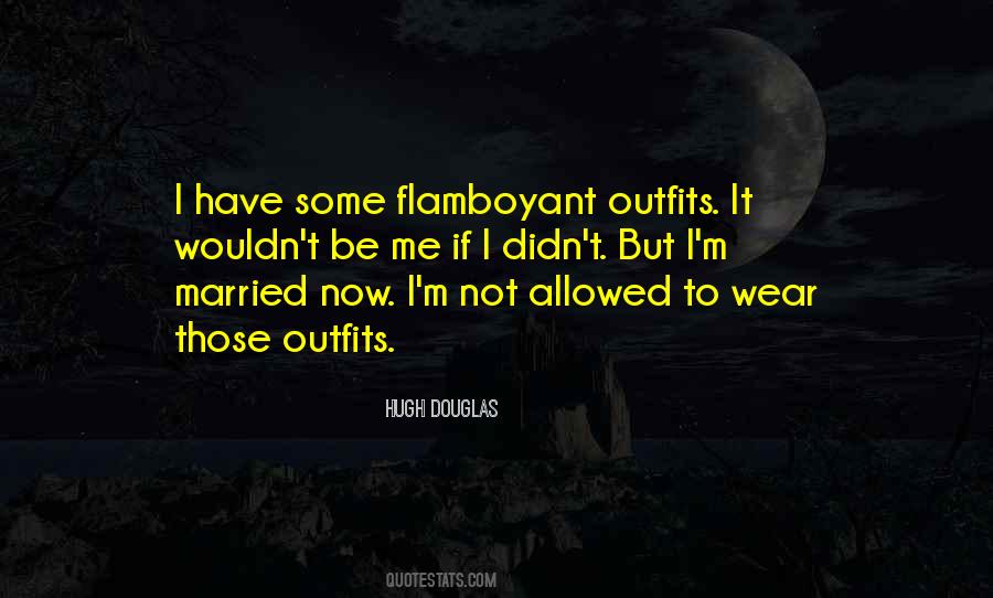 Quotes About Flamboyant #922269