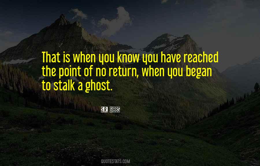 Quotes About Point Of No Return #778037