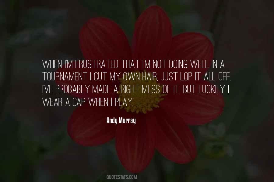 Quotes About Cutting Your Own Hair #675014