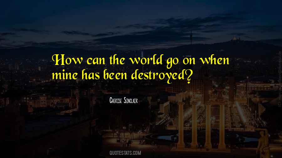 World Will Be Destroyed Quotes #169978