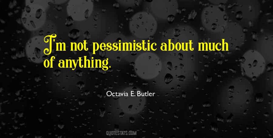 Quotes About Pessimistic #1821778