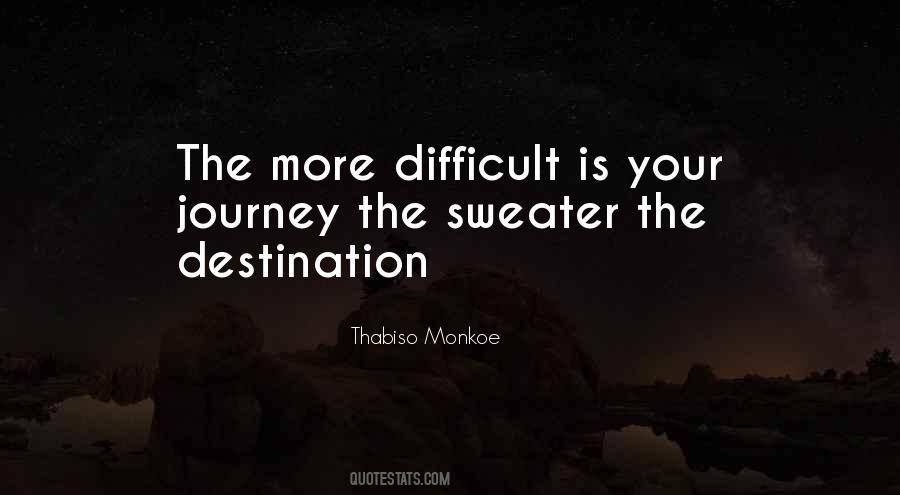 Quotes About Difficult Journey #689766