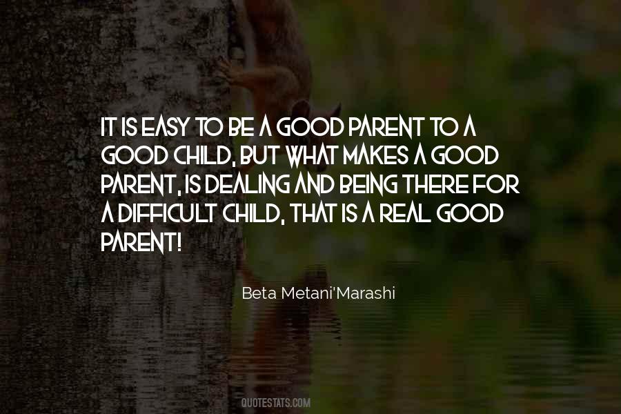 What Makes A Good Parent Quotes #441201