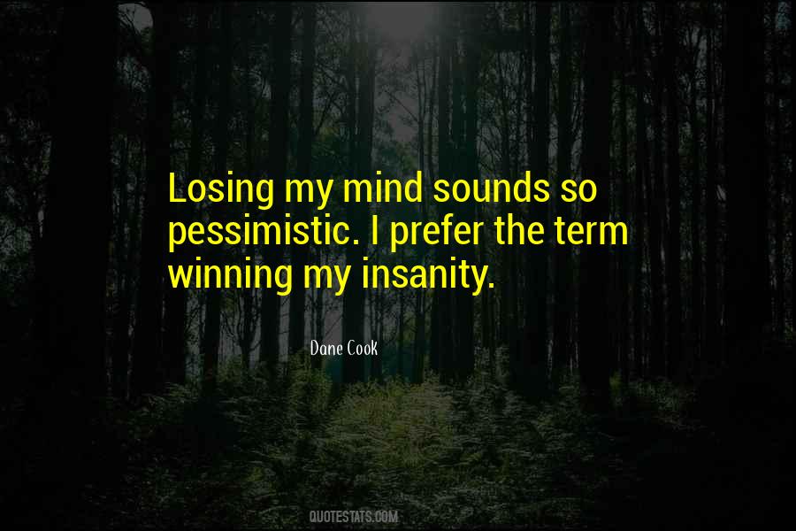 Quotes About Losing My Mind #1175924