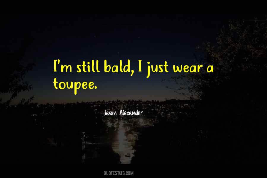 Quotes About Toupee #869722