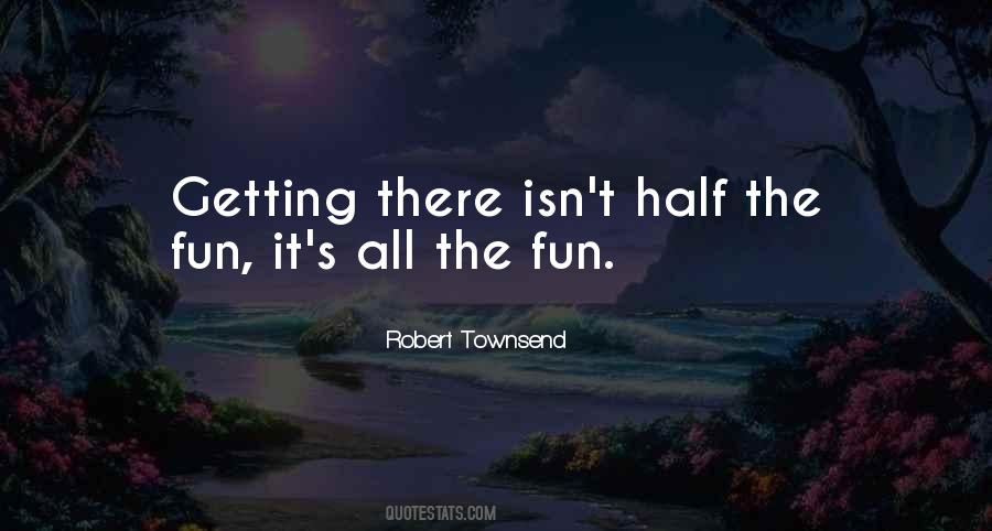 Quotes About Getting There #1377192