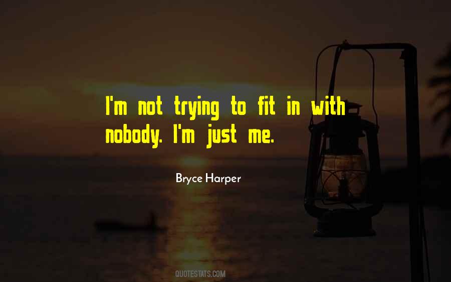 Quotes About Not Trying To Fit In #1698257