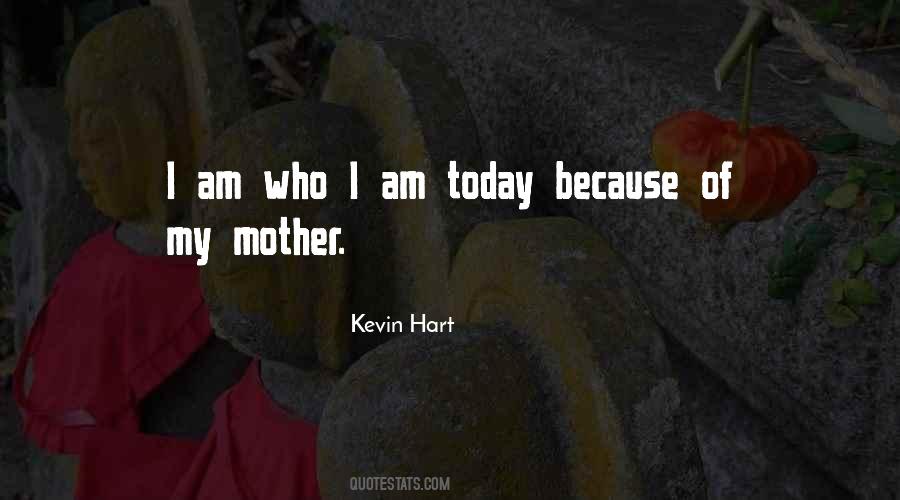 Quotes About Who I Am Today #1362456