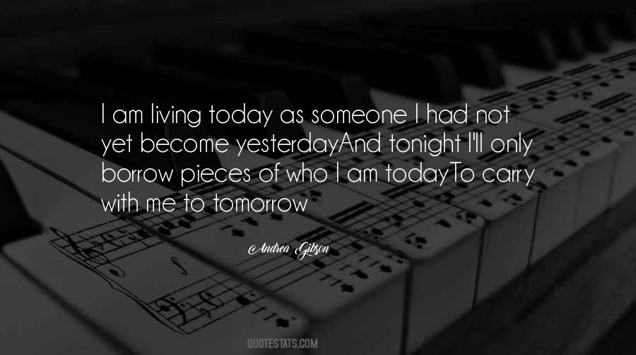 Quotes About Who I Am Today #1523082