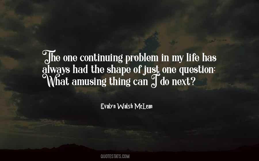 Quotes About Continuing Life #1671569