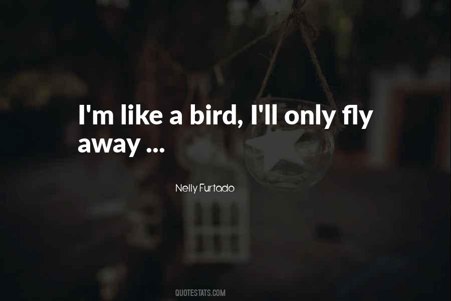 Quotes About Fly Away #1121816