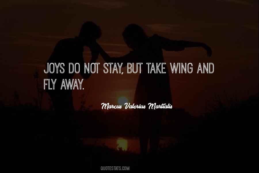Quotes About Fly Away #571498