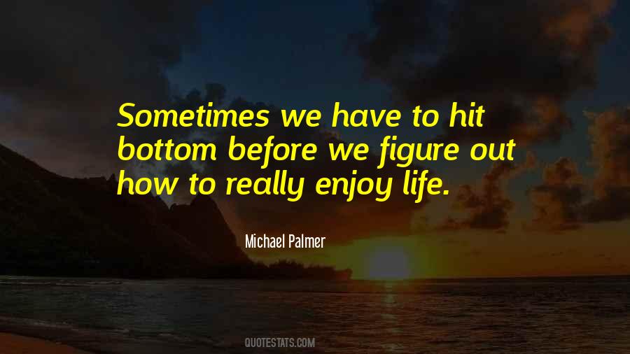 Quotes About Enjoy Life #1246752