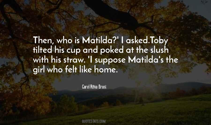 Quotes About Matilda #1023020