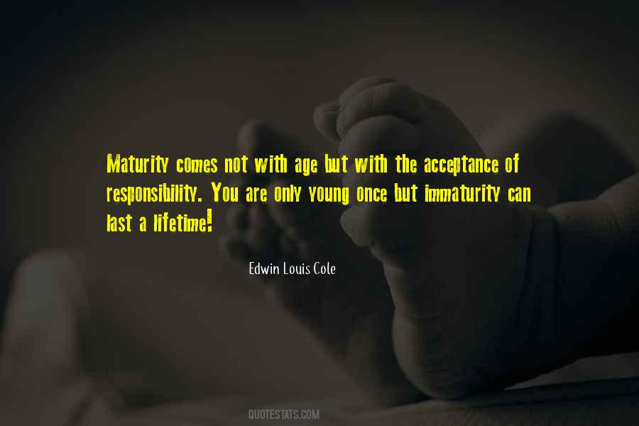 Quotes About Maturity And Responsibility #141947