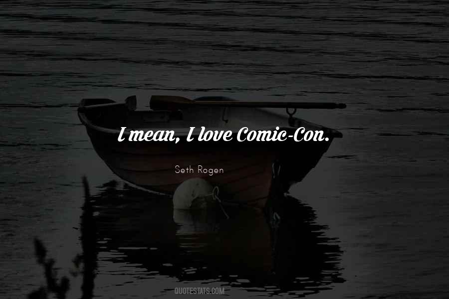 Quotes About Comic Con #1517392