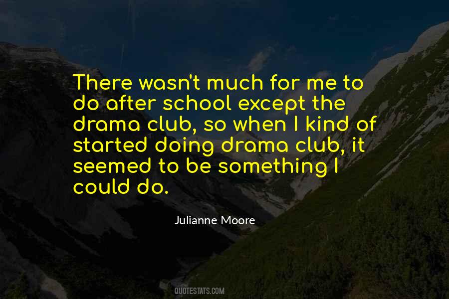 Quotes About Drama Club #1358843