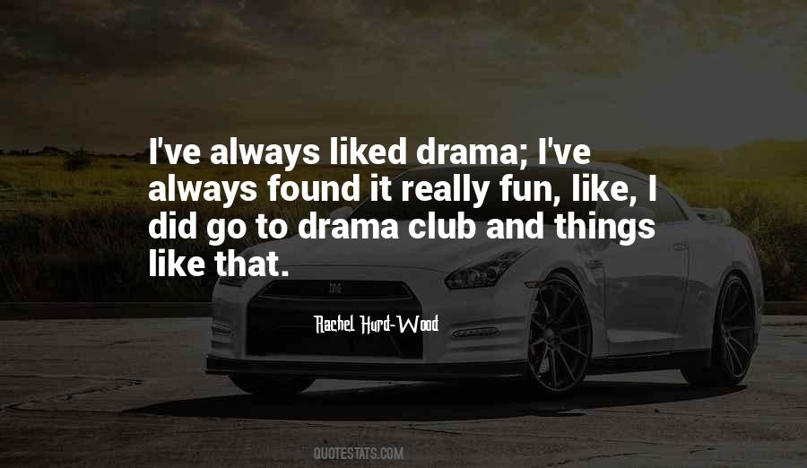 Quotes About Drama Club #2534