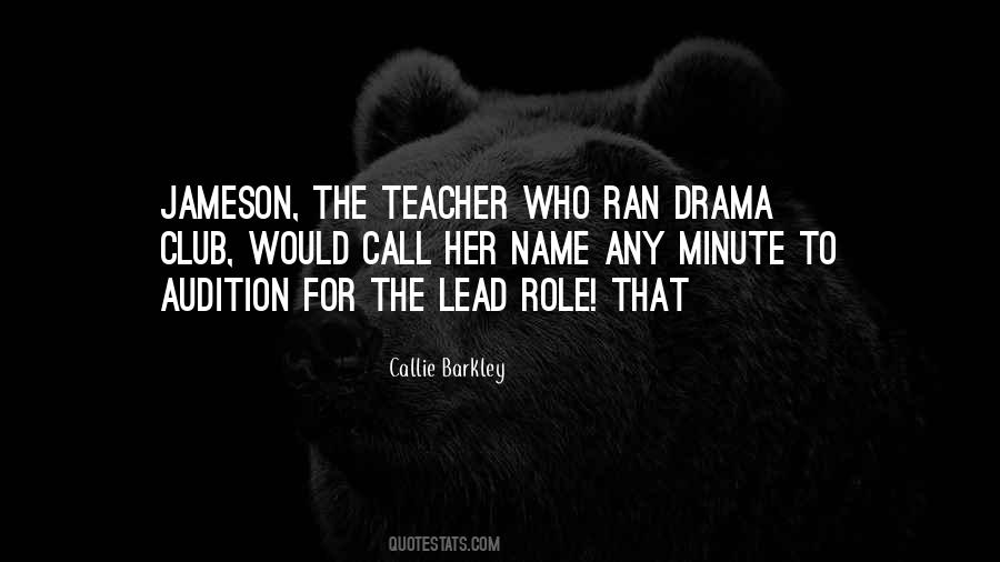 Quotes About Drama Club #677634