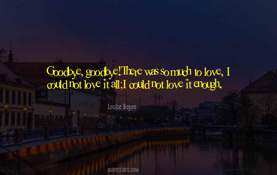 Quotes About Goodbye To Someone You Love #388415