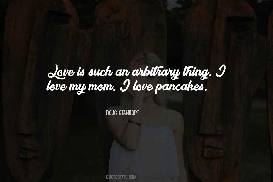 Thing I Love Quotes #1367014