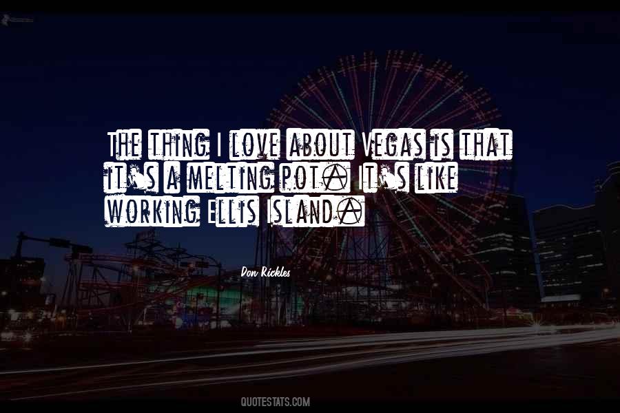 Thing I Love Quotes #1540928