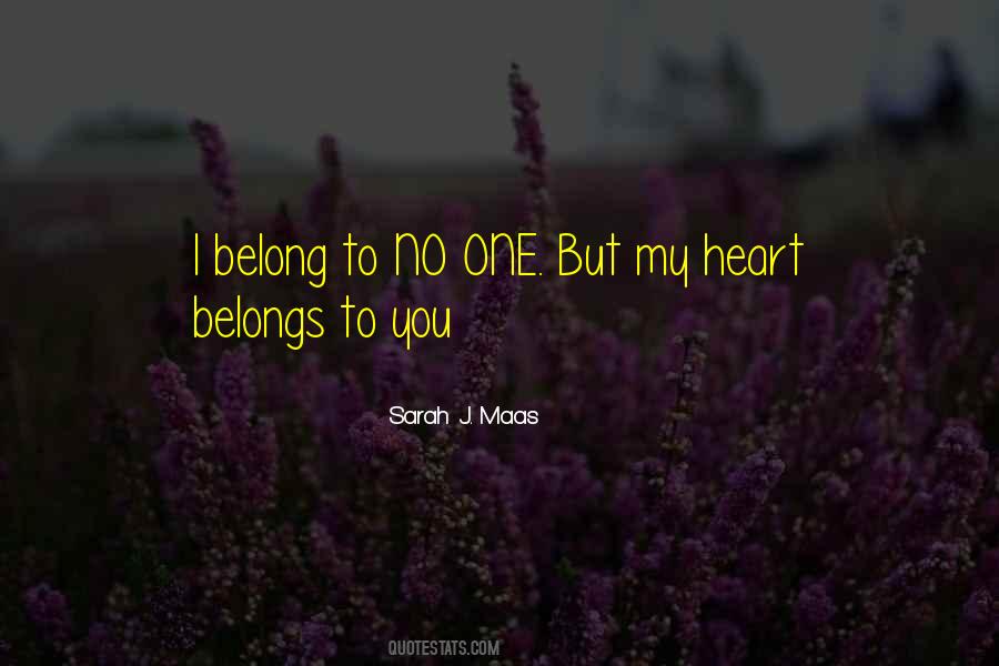 Quotes About My Heart Belongs To You #1301092