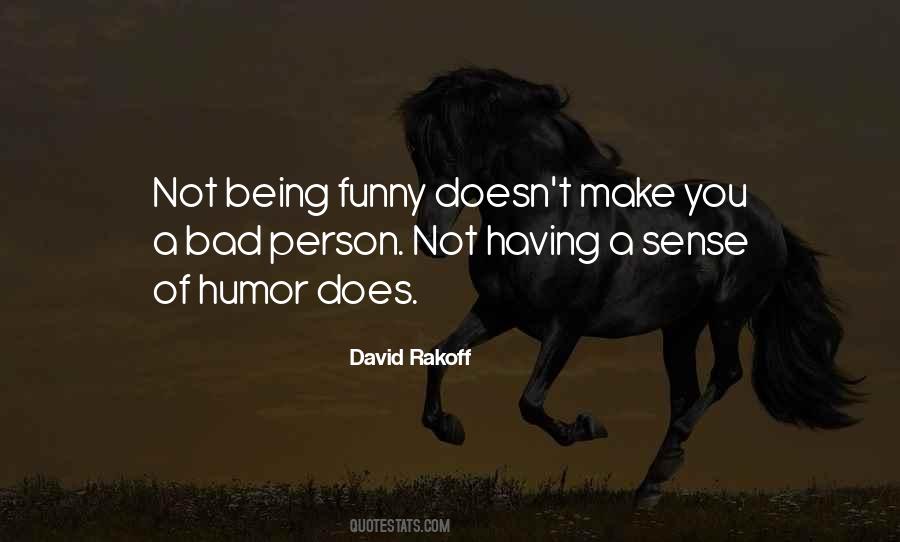 Quotes About Bad Sense Of Humor #836077