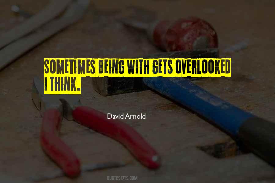 Sometimes Being Quotes #1013871