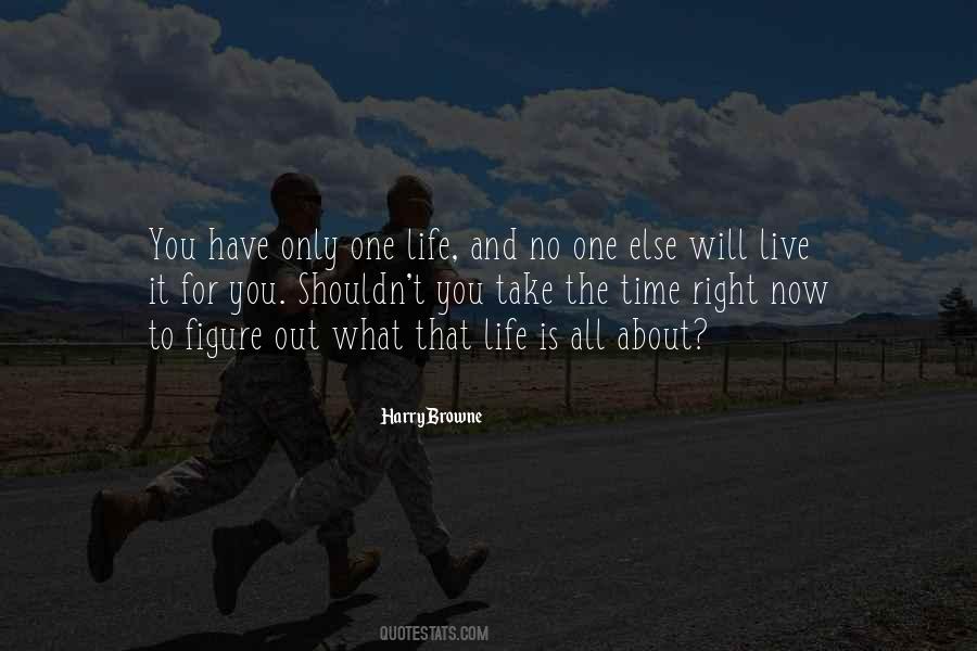 Quotes About You Only Have One Life To Live #910512