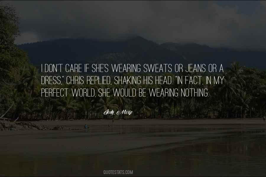 Quotes About She Don't Care #691679