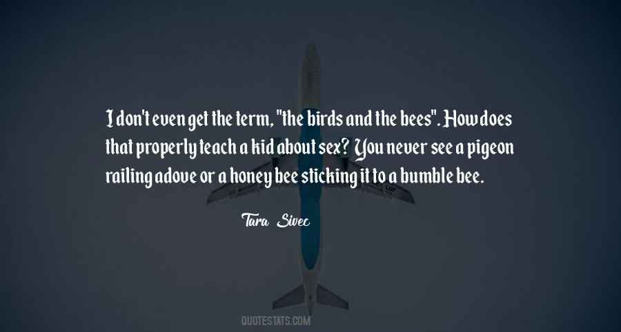 Quotes About The Birds And The Bees #687384