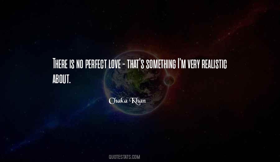 Quotes About No Perfect Love #12893