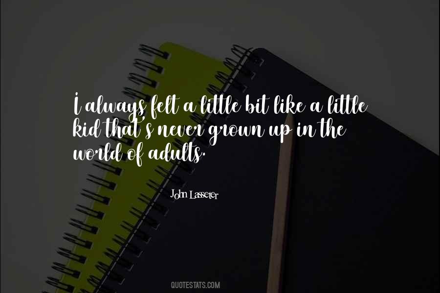 Kids Grown Up Quotes #1786385