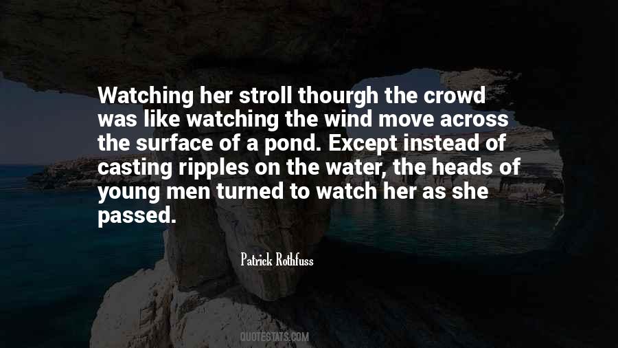 Quotes About Ripples In Water #1437446