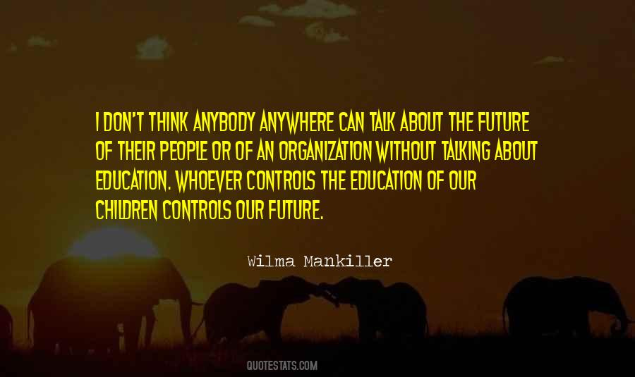 Future Of Education Quotes #1238487