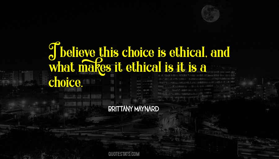 Ethical Choice Quotes #1401226