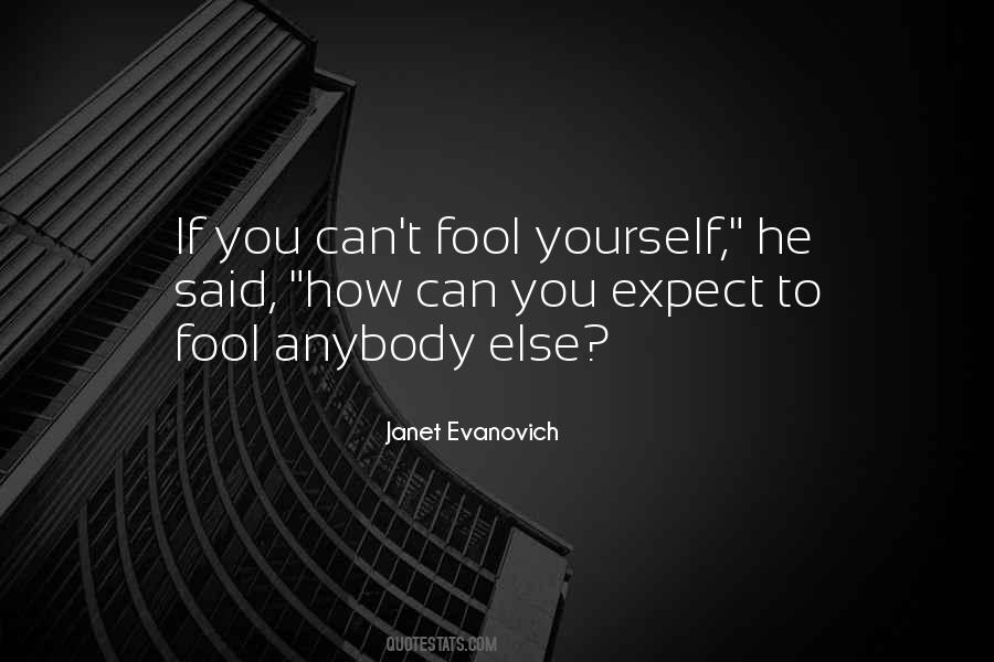 Fool Yourself Quotes #114000