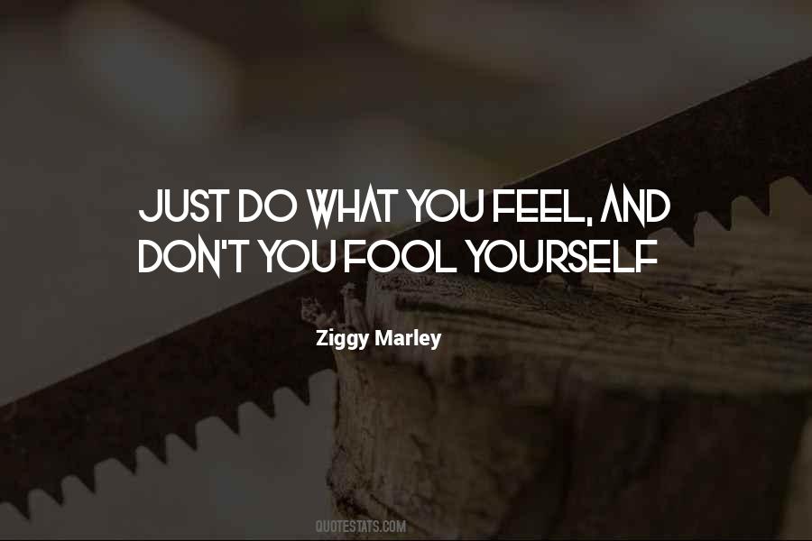 Fool Yourself Quotes #1360054