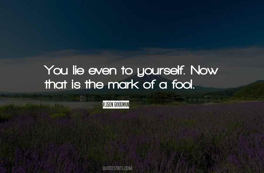 Fool Yourself Quotes #18600
