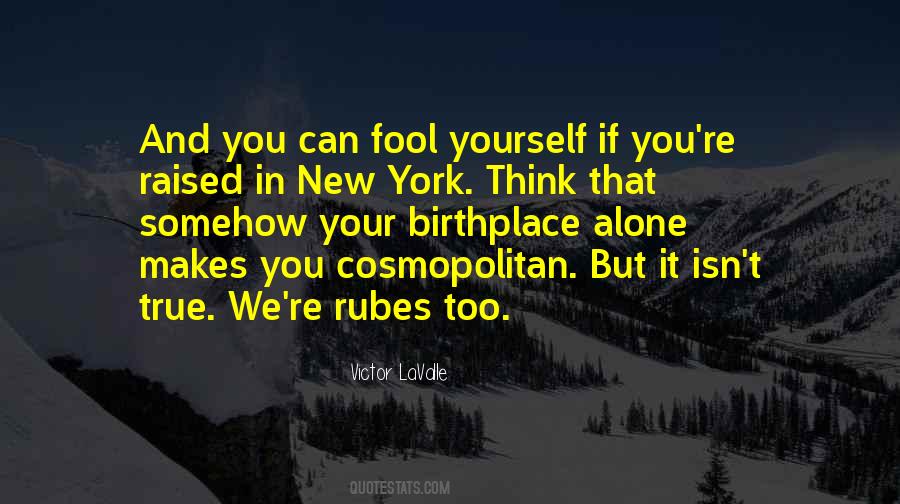 Fool Yourself Quotes #353279