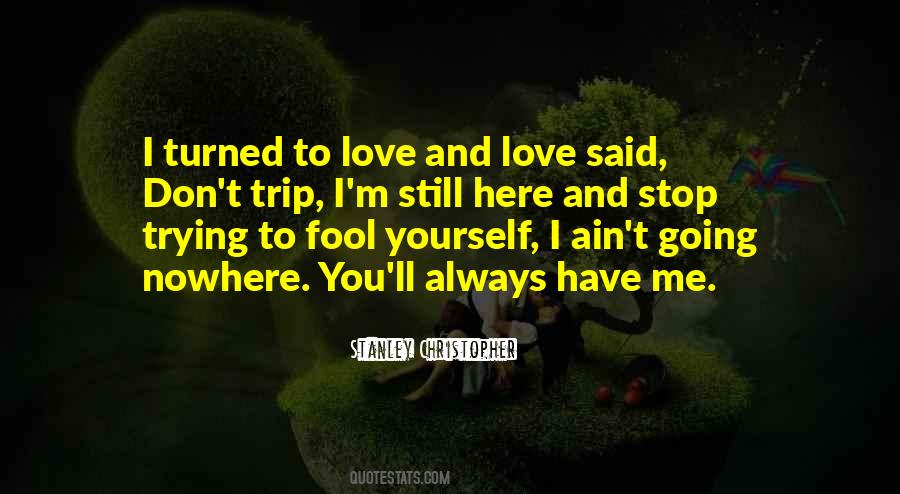 Fool Yourself Quotes #797995