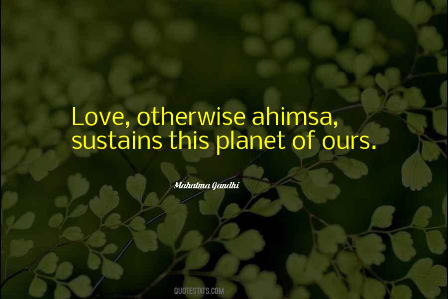 Love Mahatma Gandhi Quotes #84105