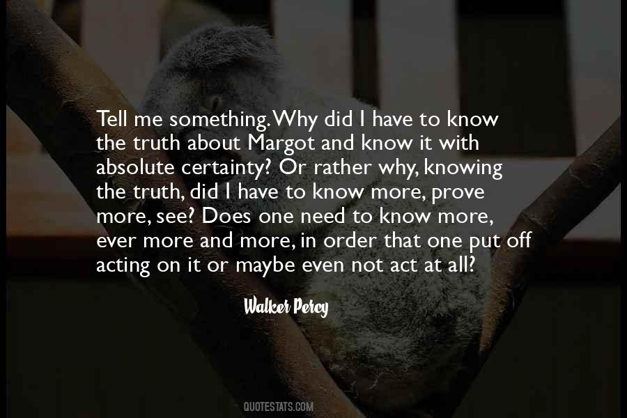 Quotes About Not Knowing The Truth #1683935