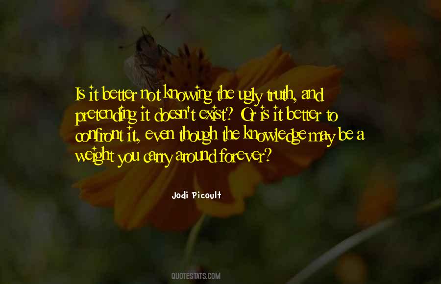 Quotes About Not Knowing The Truth #609280